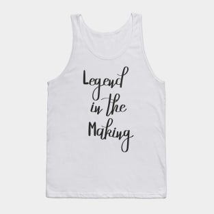 Legend in the Making Tank Top